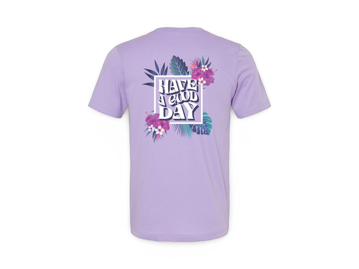 Have A Good Day (Tee)
