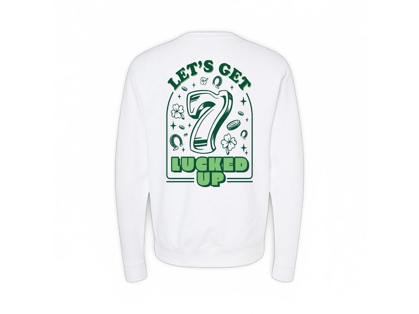 Lucked Up (Sweatshirt)