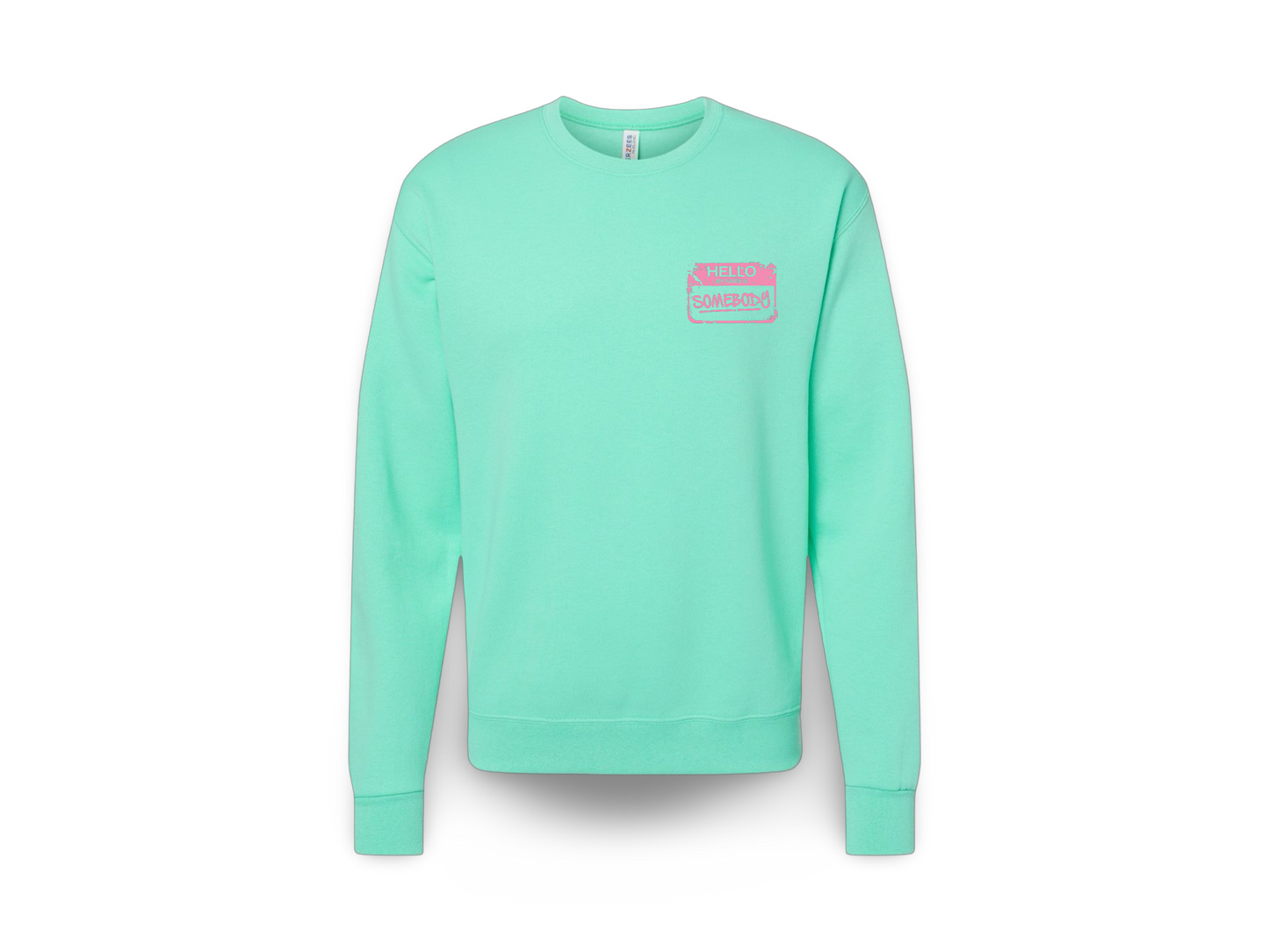 Be Somebody (Standard Sweatshirt)
