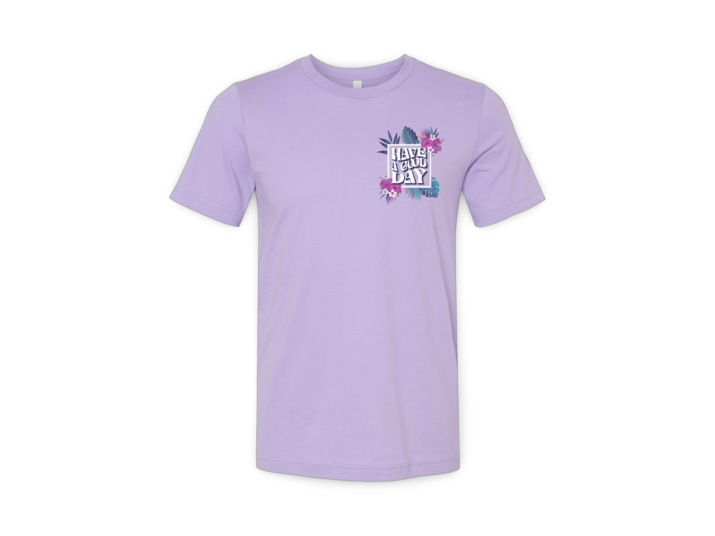 Have A Good Day (Tee)