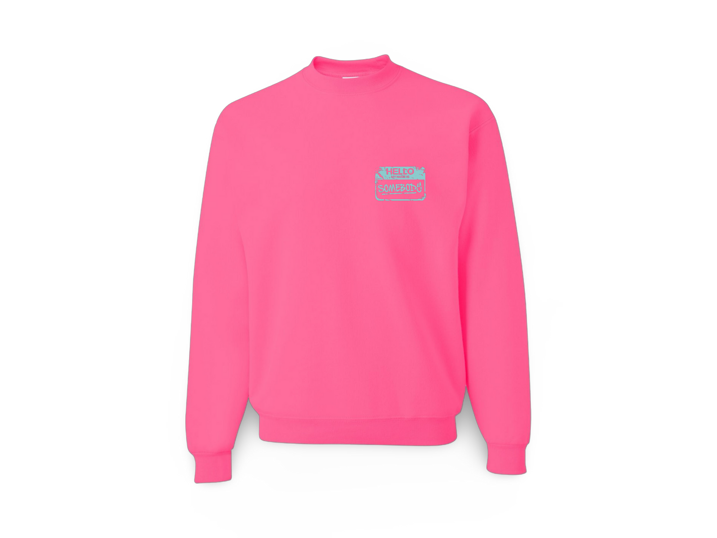 Be Somebody (Standard Sweatshirt)