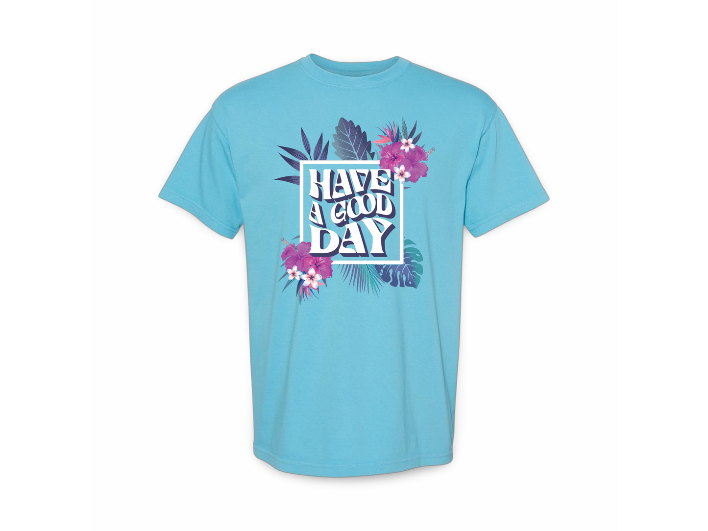 Have A Good Day (Tee Center Chest Logo)