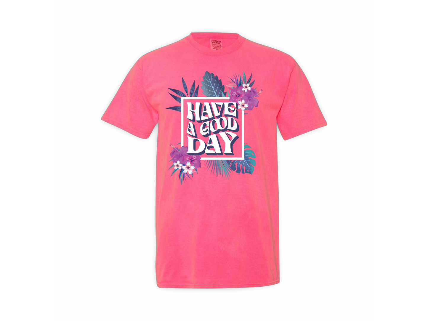 Have A Good Day (Tee Center Chest Logo)