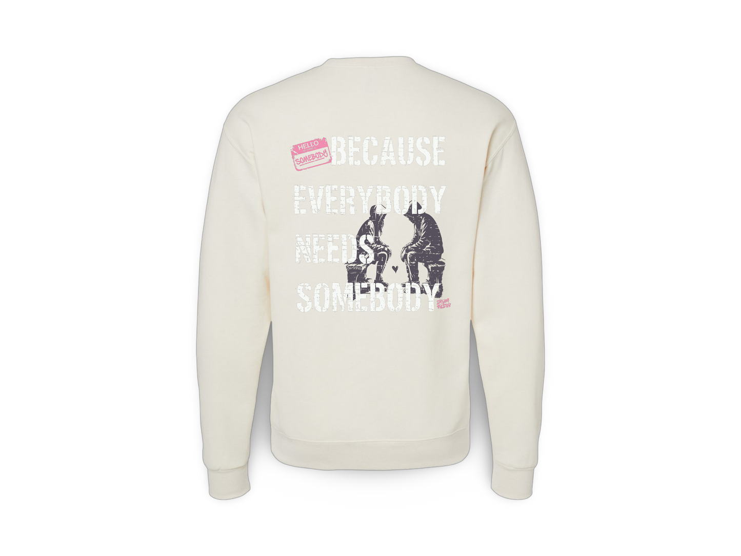 Be Somebody (Standard Sweatshirt)