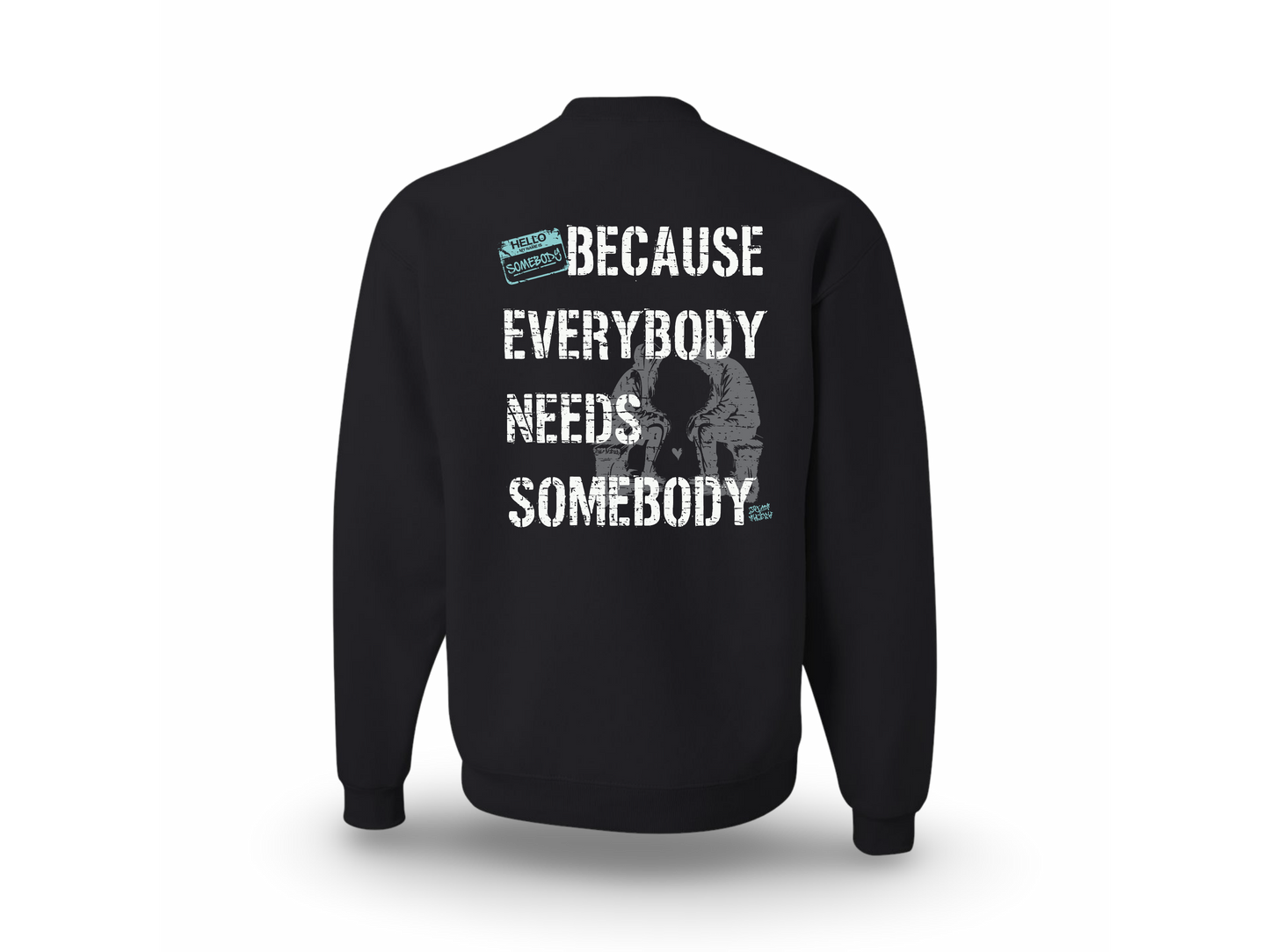 Be Somebody (Standard Sweatshirt)