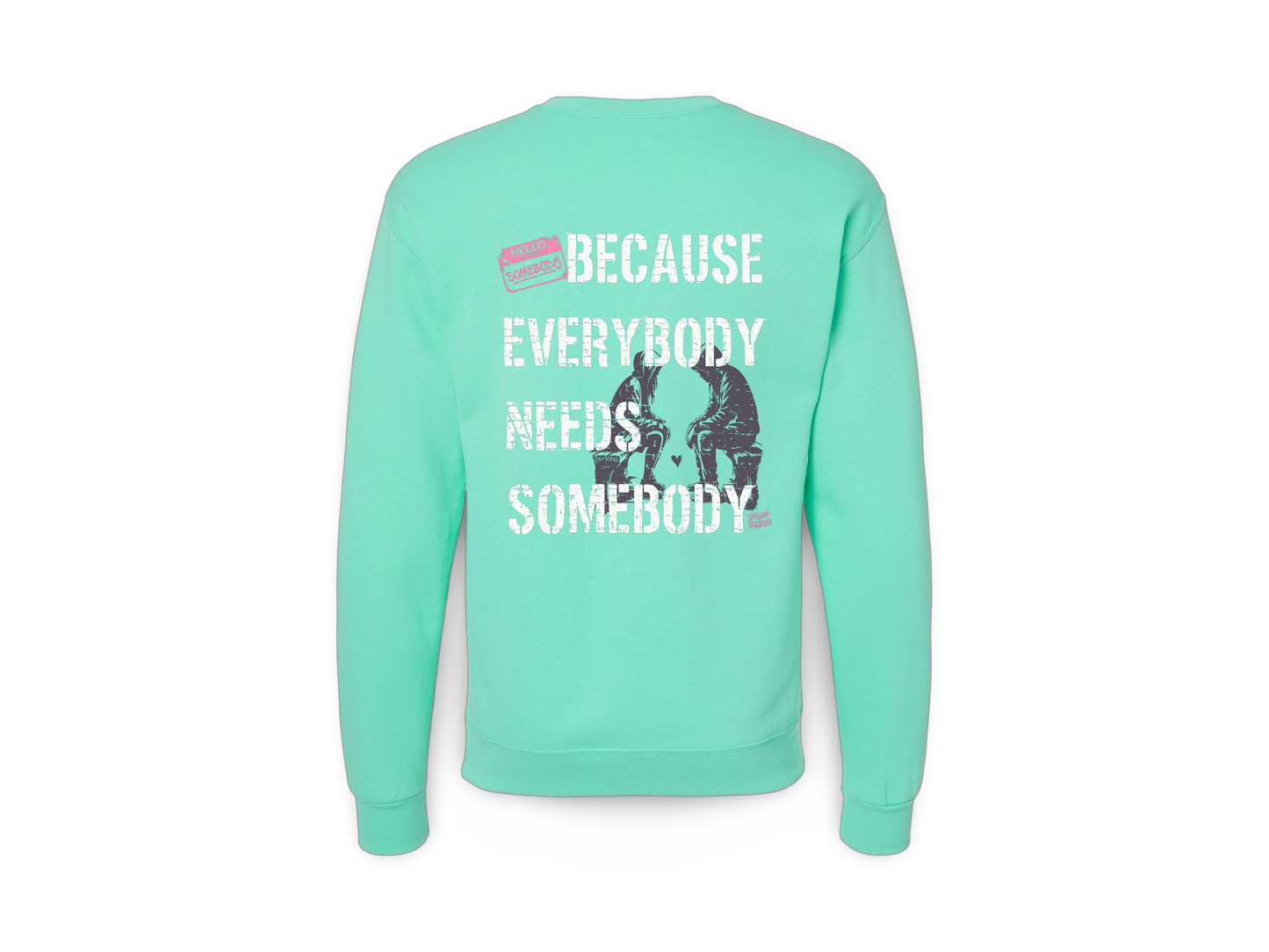 Be Somebody (Standard Sweatshirt)