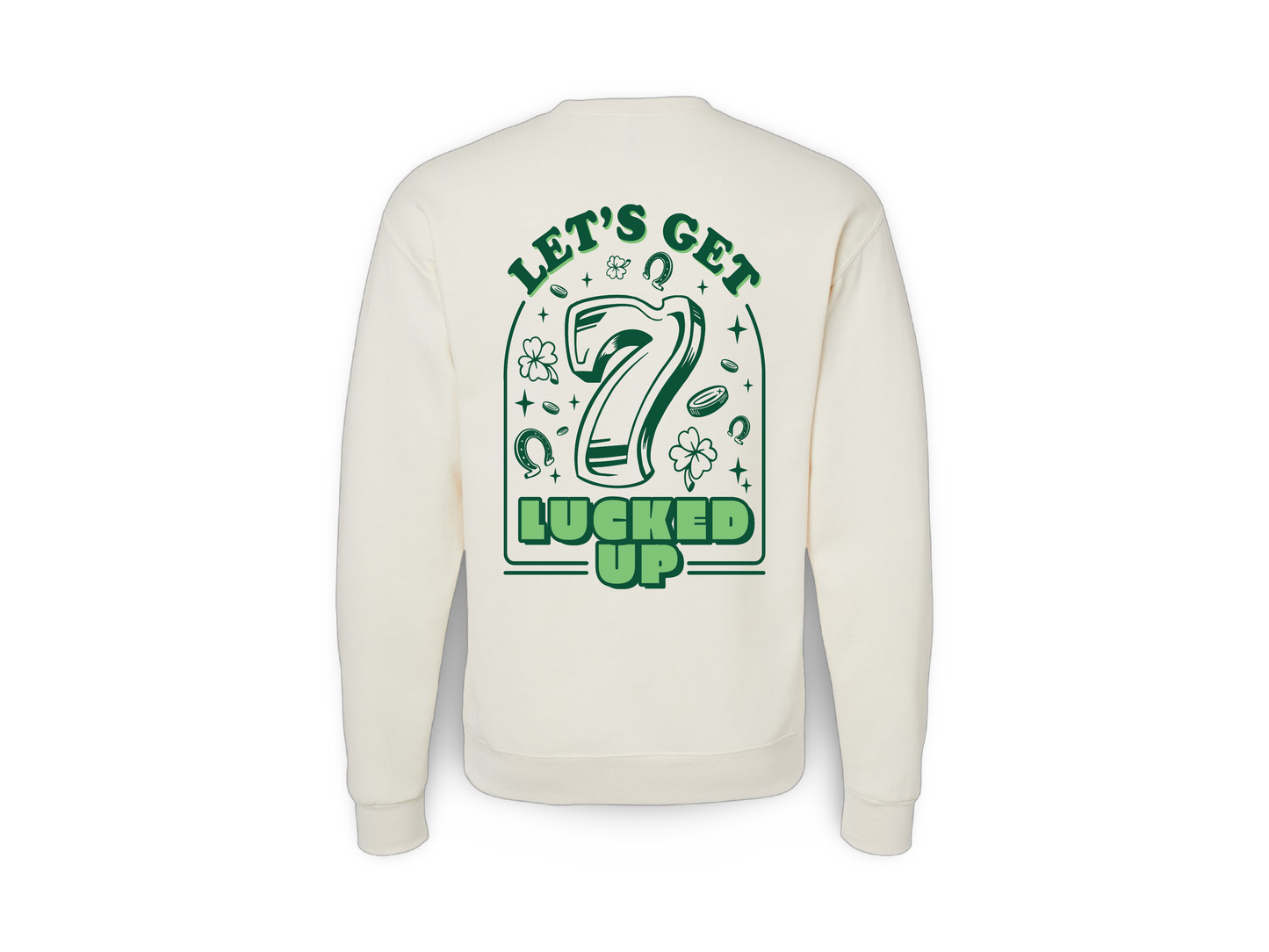 Lucked Up (Sweatshirt)