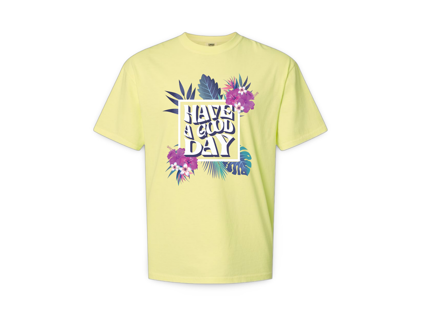 Have A Good Day (Tee Center Chest Logo)