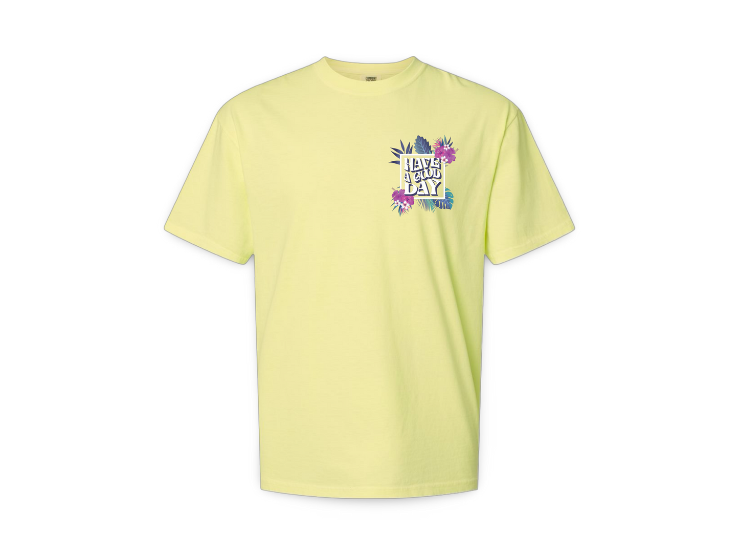 Have A Good Day (Tee)