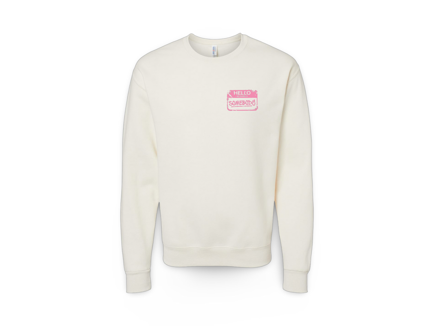 Be Somebody (Standard Sweatshirt)