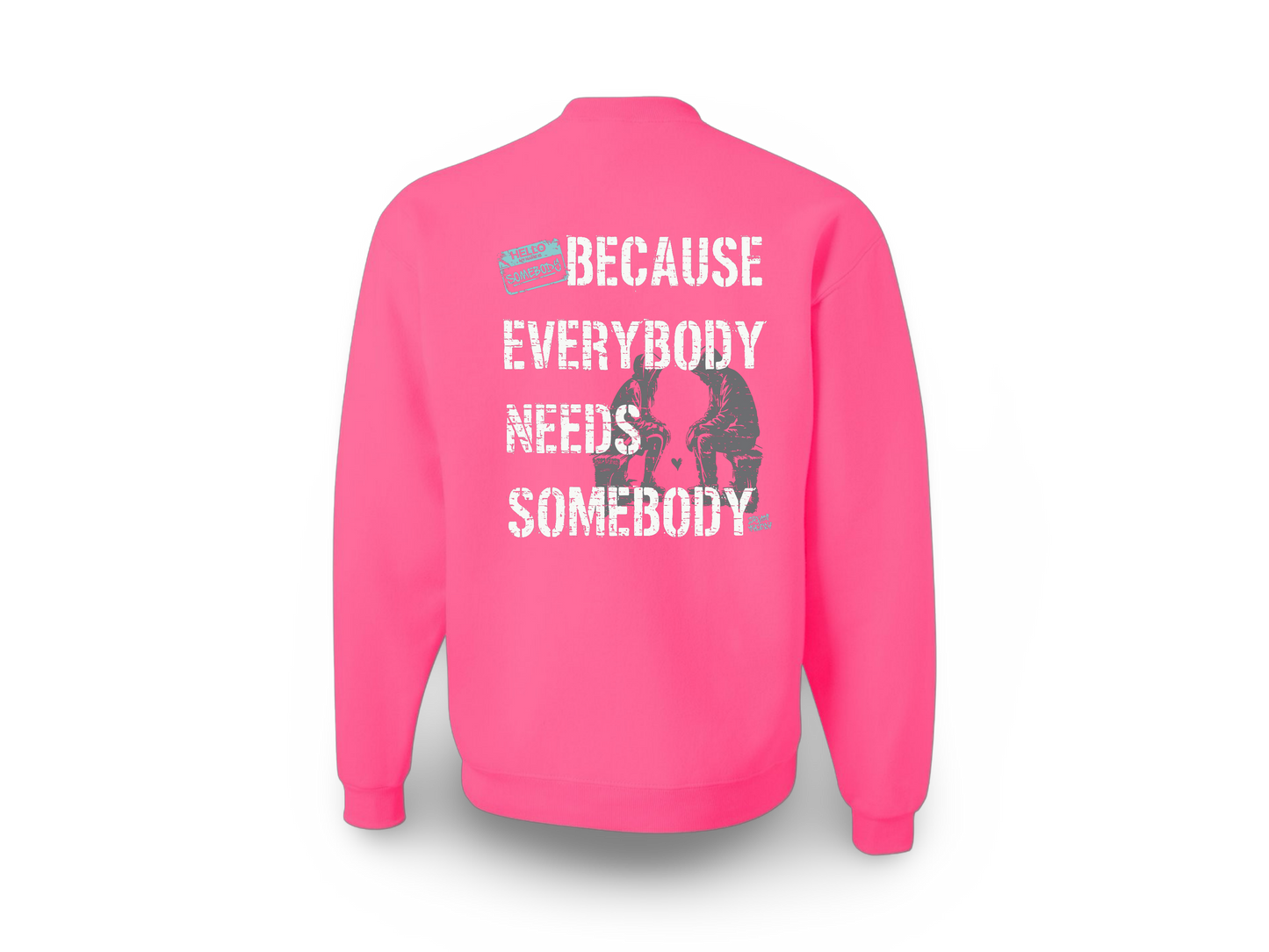 Be Somebody (Standard Sweatshirt)