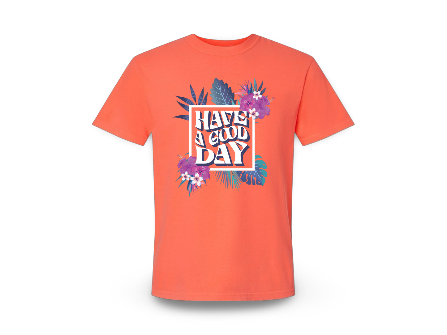 Have A Good Day (Tee Center Chest Logo)