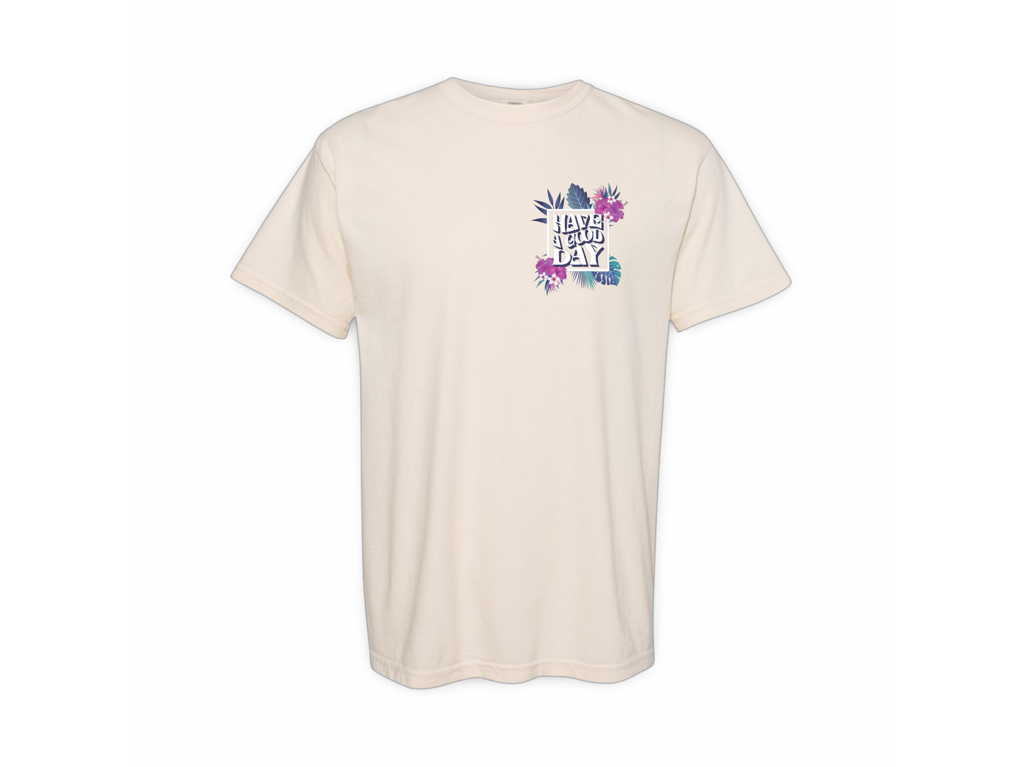 Have A Good Day (Tee)