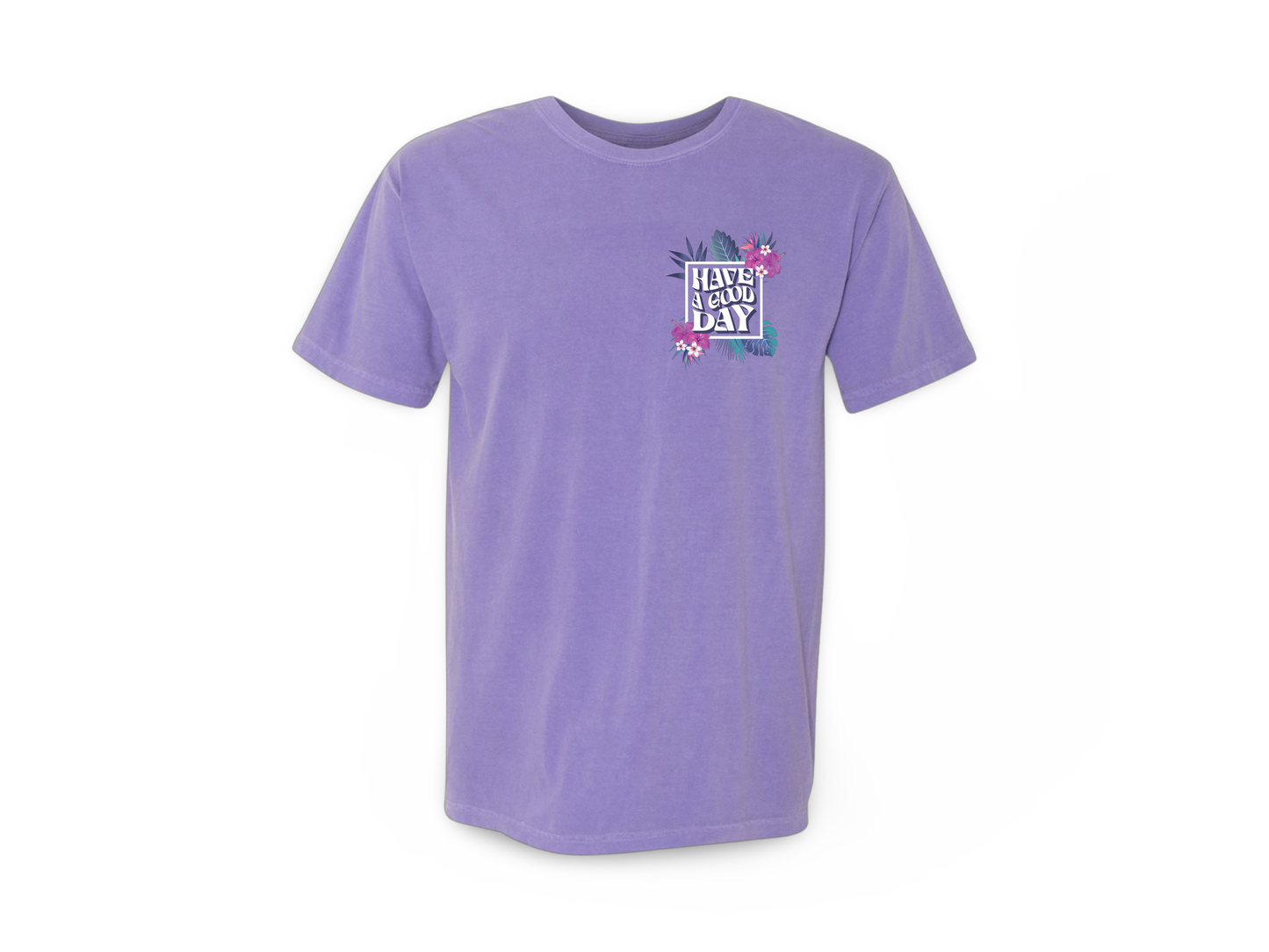 Have A Good Day (Tee)