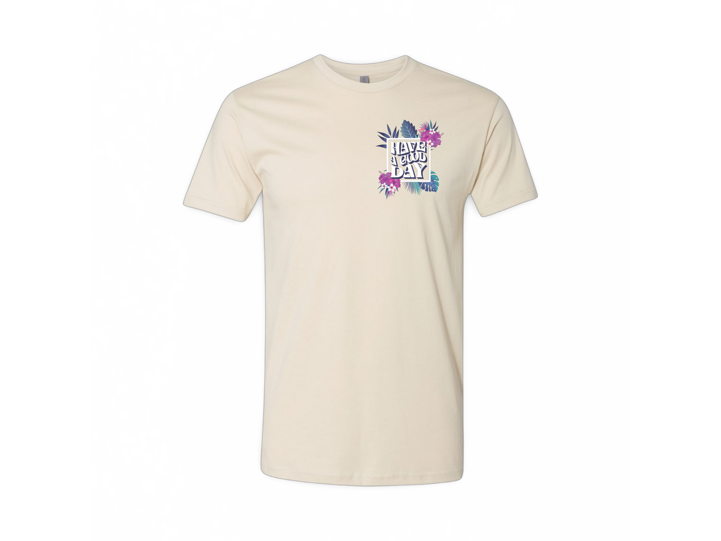 Have A Good Day (Tee)