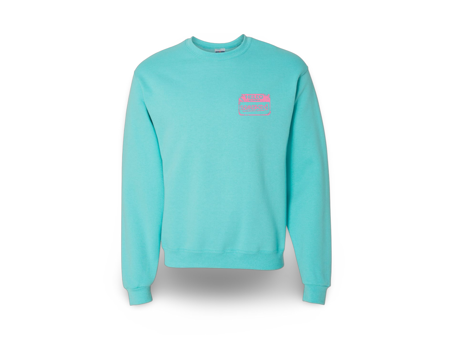 Be Somebody (Standard Sweatshirt)