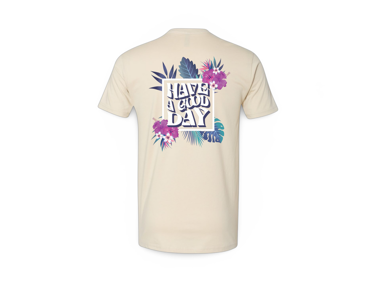 Have A Good Day (Tee)