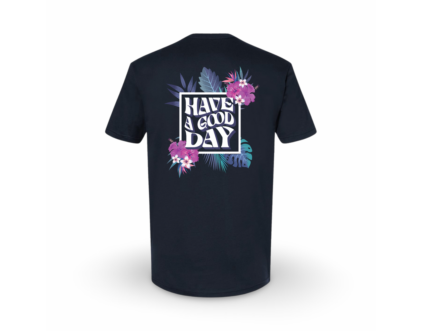 Have A Good Day (Tee)