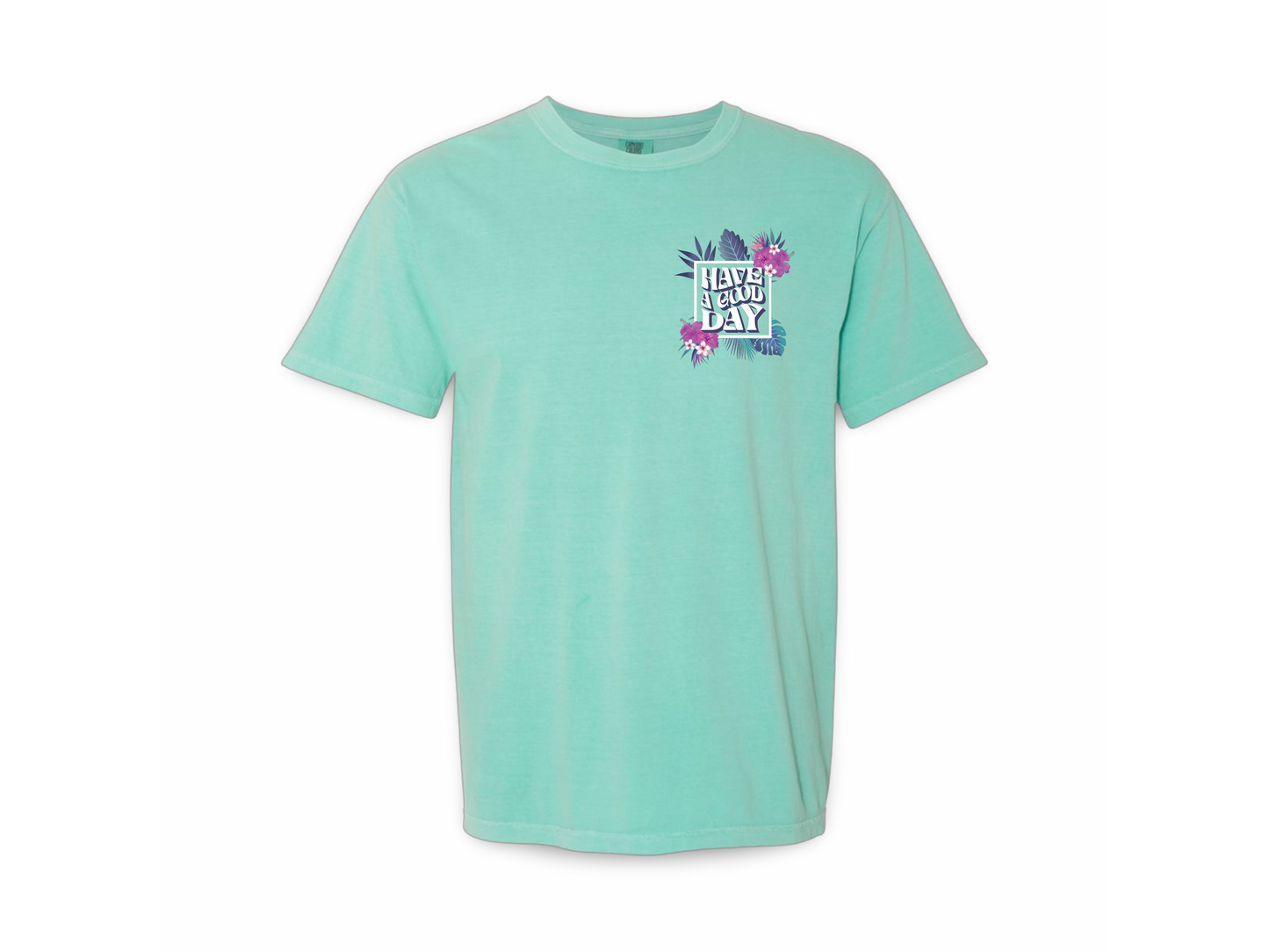 Have A Good Day (Tee)