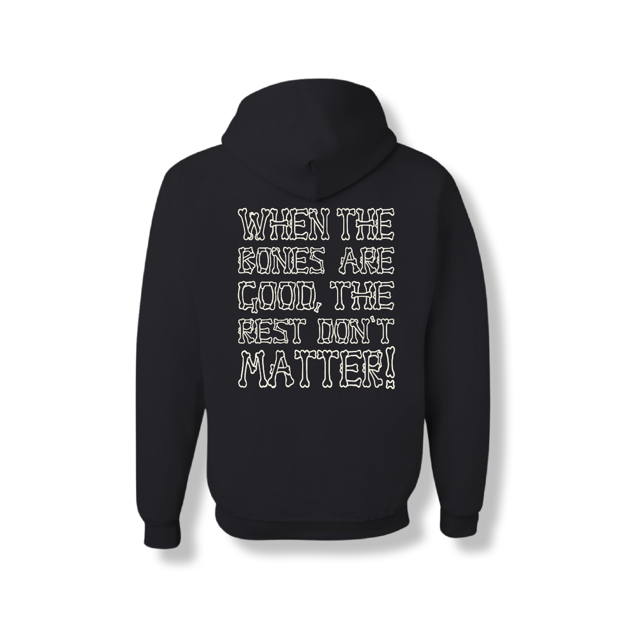 Bones Are Good (Standard Hoodie)