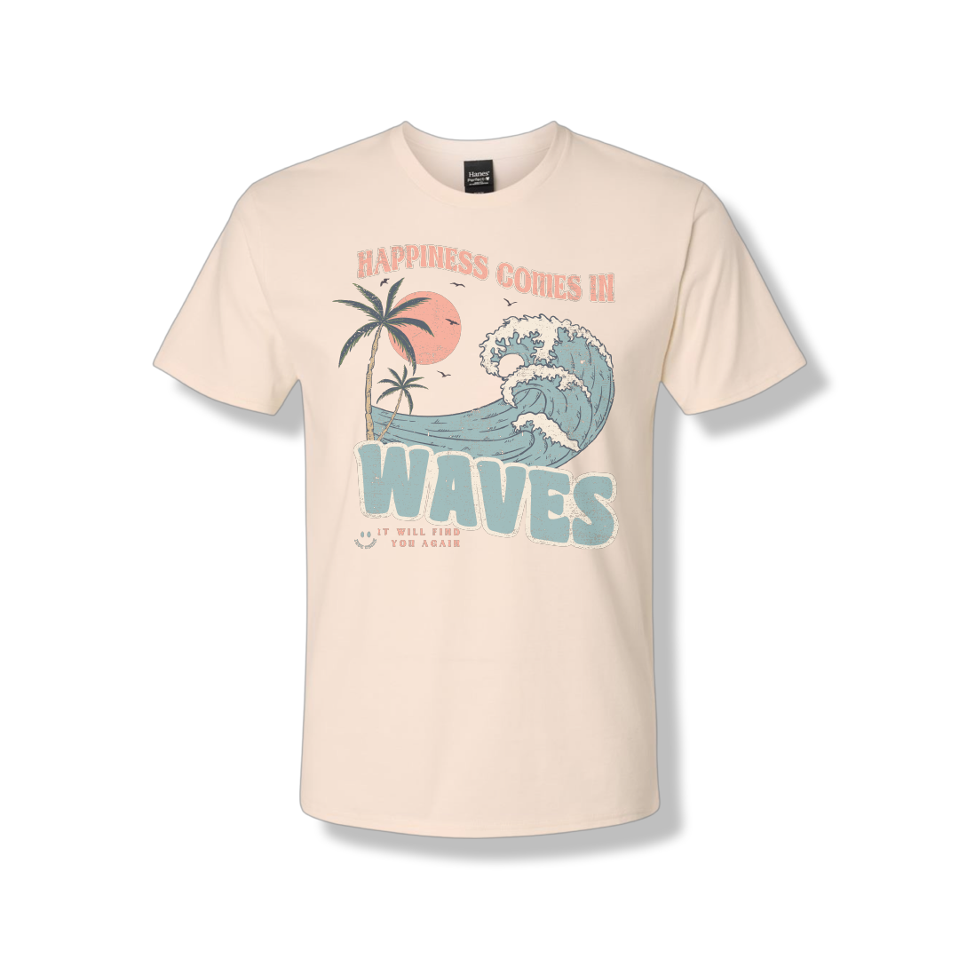 Happiness Comes In Waves (Unisex Tee)