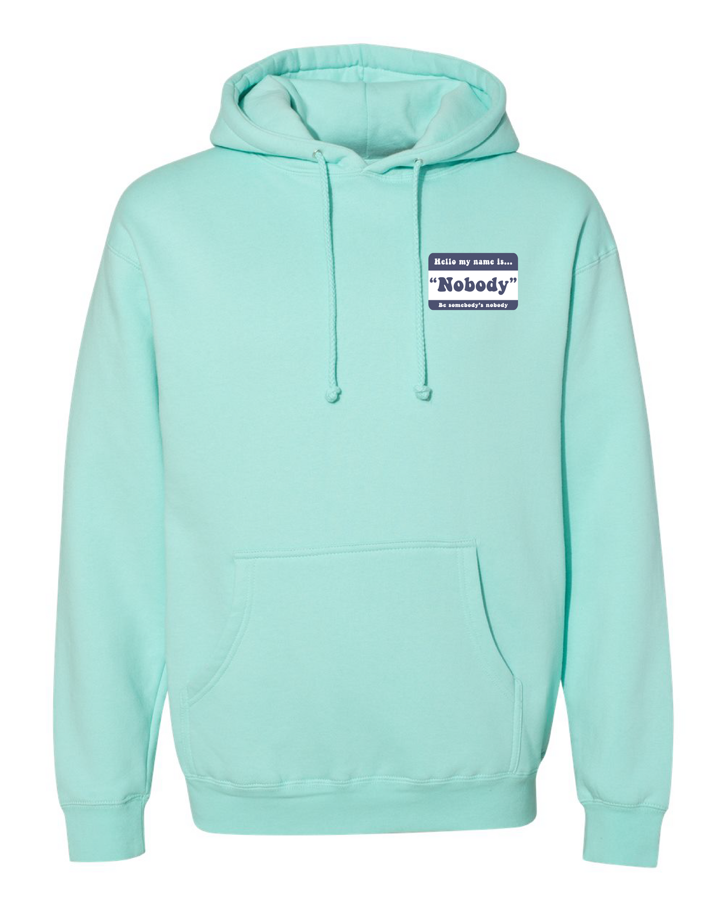Somebody's Nobody (Premium Hoodie)