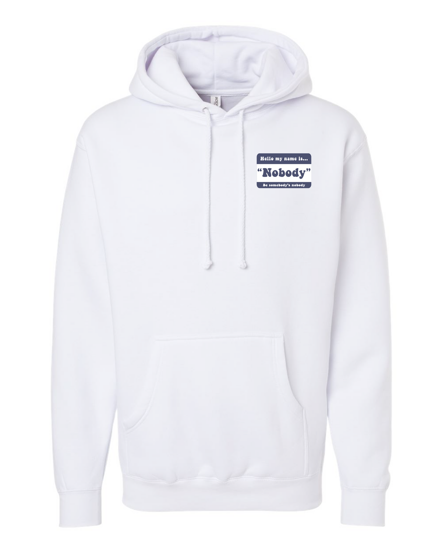 Somebody's Nobody (Premium Hoodie)