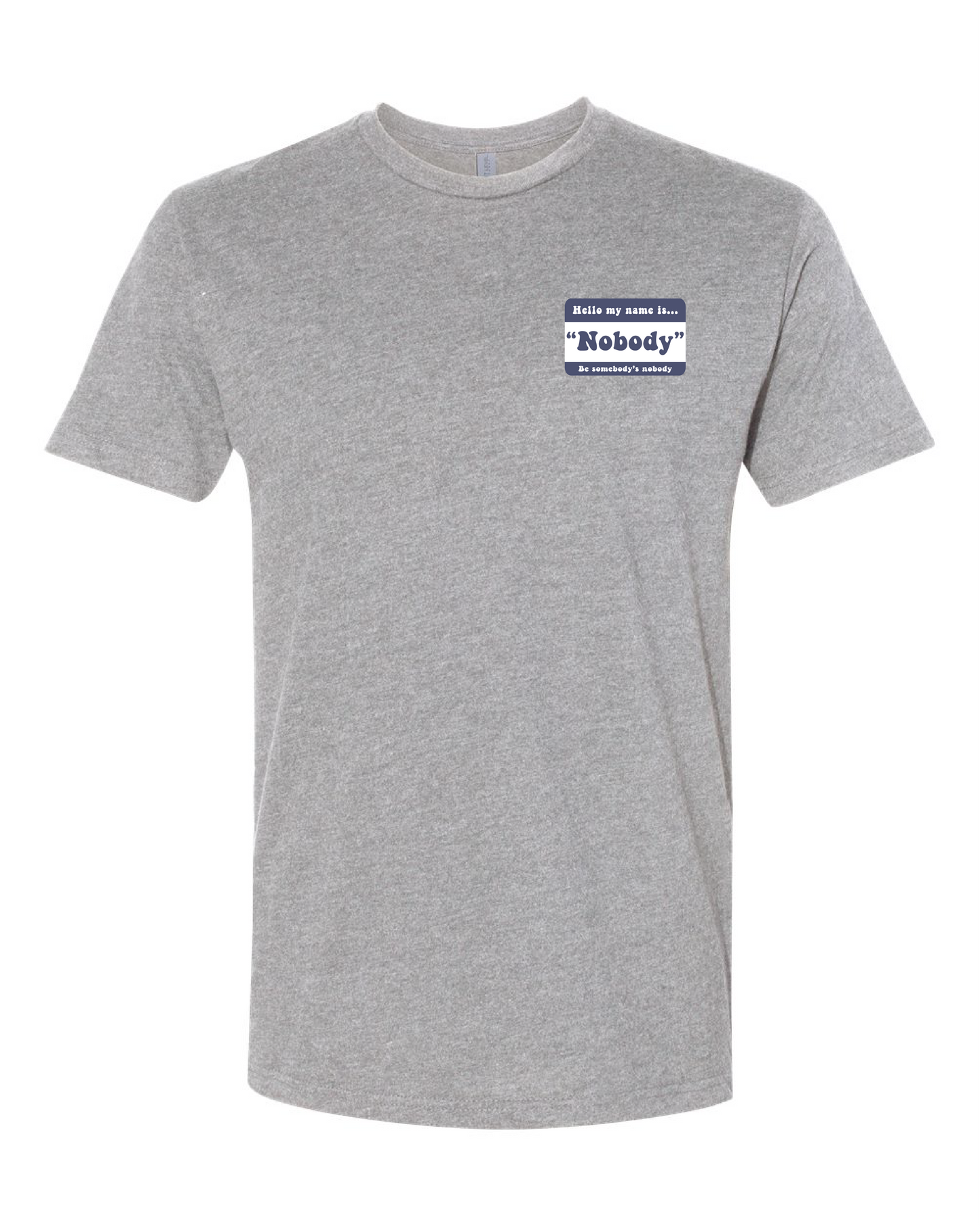 Somebody's Nobody Tee