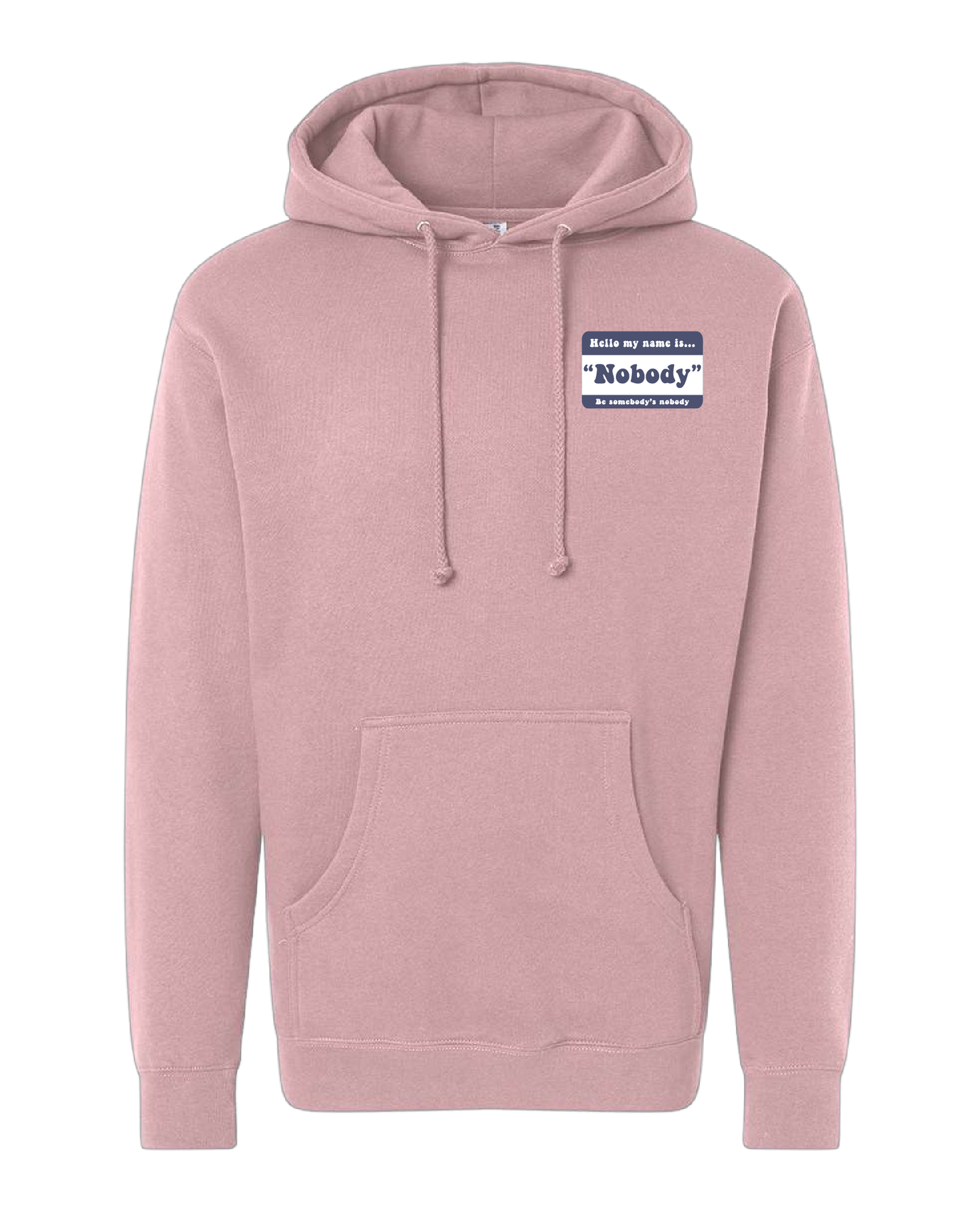 Somebody's Nobody (Premium Hoodie)