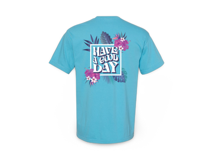 Have A Good Day (Tee)