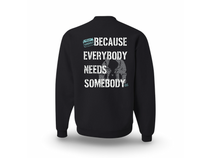 Be Somebody (Standard Sweatshirt)