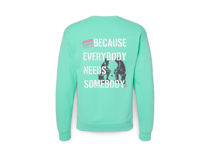 Be Somebody (Standard Sweatshirt)