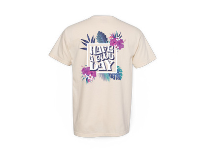 Have A Good Day (Tee)