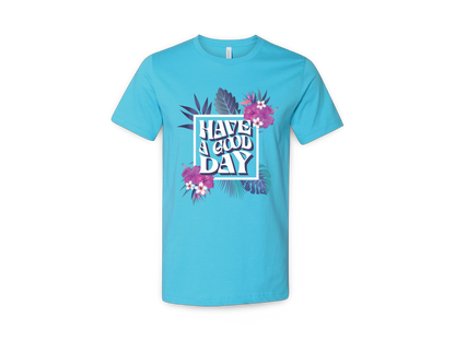 Have A Good Day (Tee Center Chest Logo)