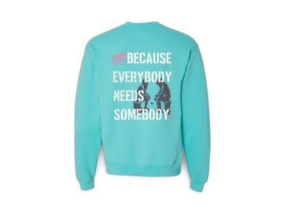 Be Somebody (Standard Sweatshirt)